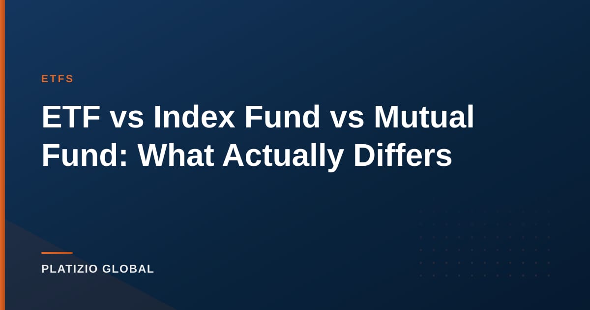 ETF vs Index Fund vs Mutual Fund: What Actually Differs