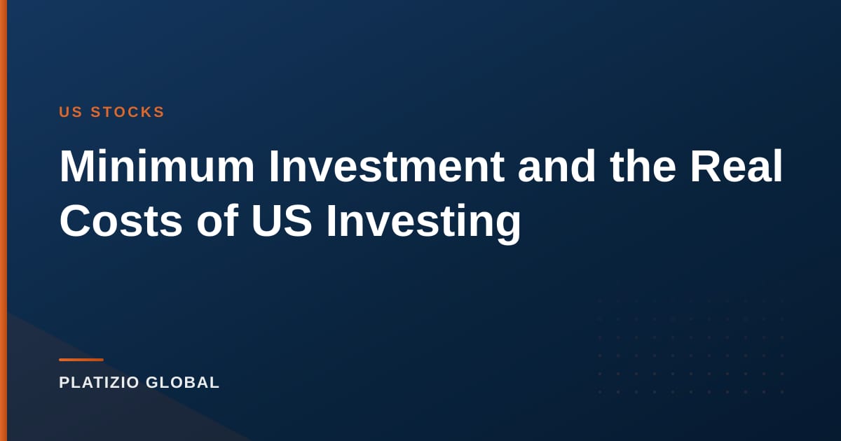 Minimum Investment and the Real Costs of US Investing