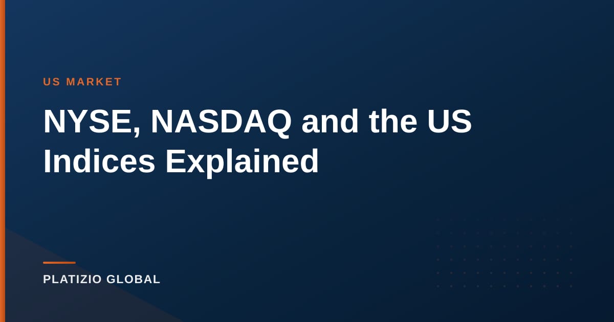 NYSE, NASDAQ and the US Indices Explained