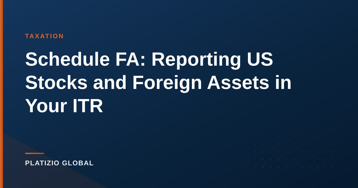 Schedule FA: Reporting US Stocks and Foreign Assets in Your ITR