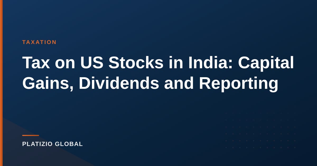 Tax on US Stocks in India: Capital Gains, Dividends and Reporting