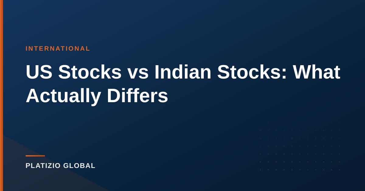 US Stocks vs Indian Stocks: What Actually Differs